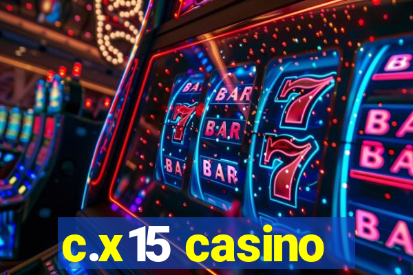 c.x15 casino